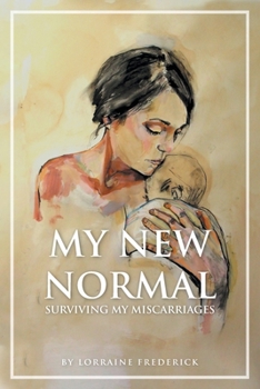Paperback My New Normal: Surviving My Miscarriages Book