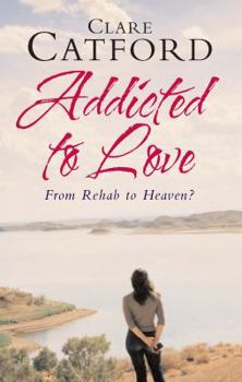 Paperback Addicted to Love: From Rehab to Heaven Book