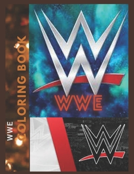 WWE: Coloring Book for Kids and Adults with Fun, Easy, and Relaxing