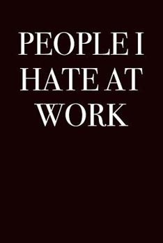 People I Hate at Work