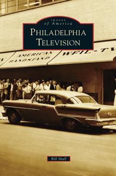 Philadelphia Television (Images of America: Pennsylvania) - Book  of the Images of America: Pennsylvania