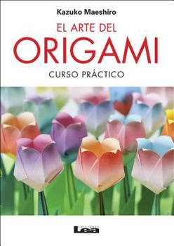 Paperback El Arte del Origami 2° Ed.: Curso Práctico [Spanish] Book