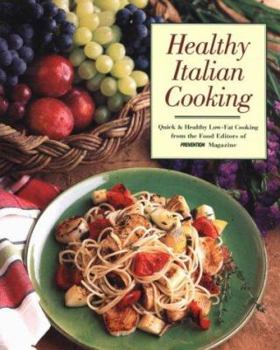 Paperback Healthy Italian Cooking: From Appetizers to Desserts, Delicious Low-Fat Dishes Inspired by One of the World's Most Popular Cuisines Book