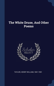 Hardcover The White Druse, And Other Poems Book