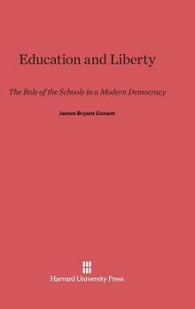 Hardcover Education and Liberty: The Role of the Schools in a Modern Democracy Book