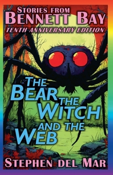 The Bear, the Witch, and the Web (Stories from Bennett Bay)