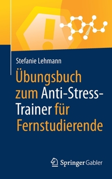 Paperback Übungsbuch Zum Anti-Stress-Trainer Für Fernstudierende [German] Book