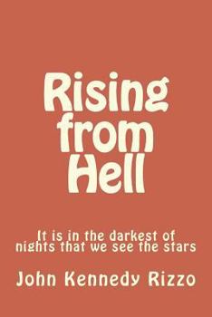 Paperback Rising from Hell: It is in the darkest of nights that we see the stars Book