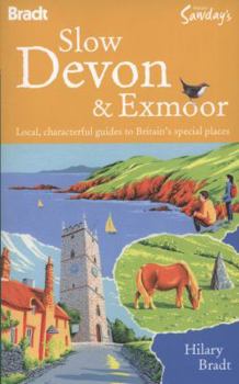 Paperback Bradt Slow Devon & Exmoor: Local, Characterful Guides to Britain's Special Places Book