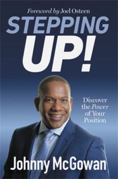 Hardcover Stepping Up!: Discover the Power of Your Position Book