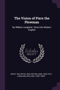 Paperback The Vision of Piers the Plowman: By William Langland; Done Into Modern English Book