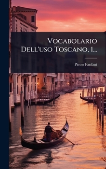 Hardcover Vocabolario Dell'uso Toscano, 1... [Italian] Book