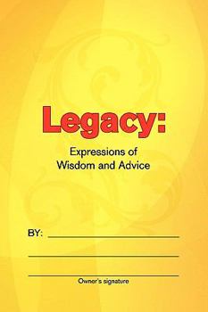 Paperback Legacy: Expressions of Wisdom and Advice Book