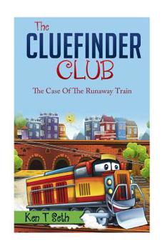 Paperback The CLUE FINDER CLUB: The Case of the Runaway Train Book