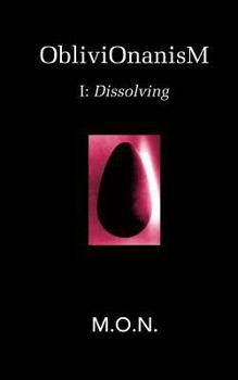 Paperback ObliviOnanisM: I: Dissolving Book