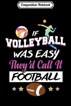 Composition Notebook: Funny Volleyball Fan Gift Design Idea Love Volleyball Premium  Journal/Notebook Blank Lined Ruled 6x9 100 Pages