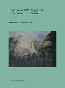 Ecologies of Photography in the American West (Lieven Gevaert Series)