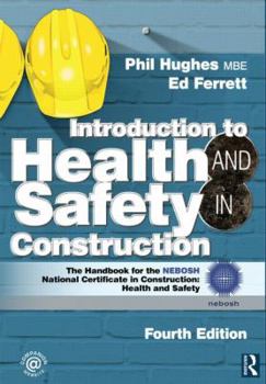 Paperback Introduction to Health and Safety in Construction: The Handbook for the Nebosh National Certificate in Construction: Health and Safety Book