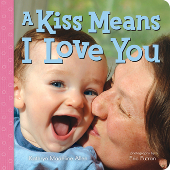 Board book A Kiss Means I Love You Book