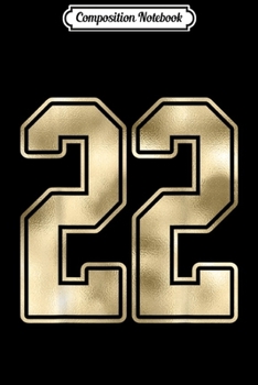 Composition Notebook: #22 Outline Number 22 Sports Fan Jersey Style Costume  Journal/Notebook Blank Lined Ruled 6x9 100 Pages