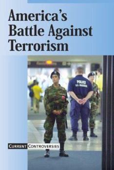 Paperback America's Battle Against Terrorism (hardcover edition) (Current Controversies) Book