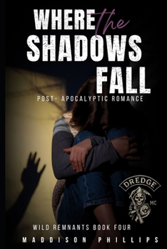 Paperback Where Shadows Fall: Book Four of The Wild Remnants Series Book