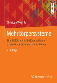 Paperback Mehrkörpersysteme: Eine Einführung in Die Kinematik Und Dynamik Von Systemen Starrer Körper [German] Book