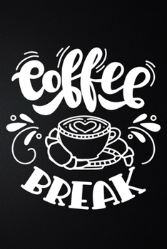 Paperback Coffee Break: 100 Pages 6'' x 9'' Coffee Tasting Journal - Track, Log And Rate Coffee Varieties And Roasts Notebook Gift For Coffee Book