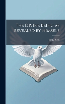 Hardcover The Divine Being as Revealed by Himself Book
