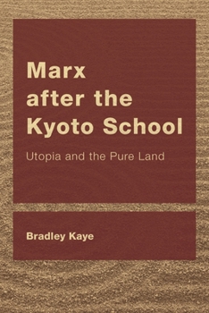 Hardcover Marx After the Kyoto School: Utopia and the Pure Land Book