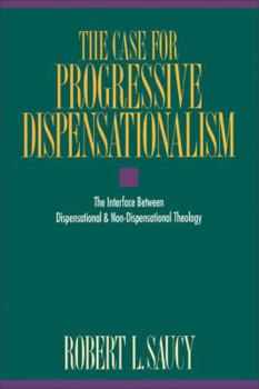 Paperback The Case for Progressive Dispensationalism: The Interface Between Dispensational & Non-Dispensational Theology Book