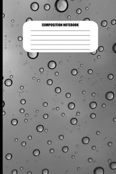 Paperback Composition Notebook: Water Droplets on Gray Surface (100 Pages, College Ruled) Book