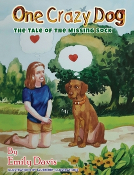 Hardcover One Crazy Dog ( THE TALE OF THE MISSING SOCK ) Book