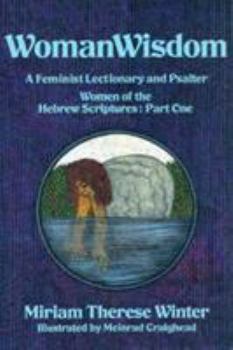 Paperback Womanwisdom: A Feminist Lectionary and Psalter - Women of the Hebrew Scriptures: Part 1 Volume 2 Book