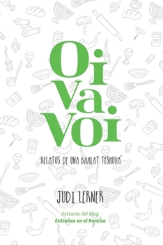 Paperback Oi Va Voi: Relatos de una balaat teshuvá [Spanish] Book