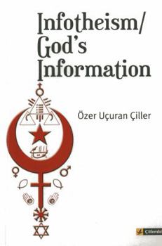 Paperback Infotheism/God's Information: Strengthening the Dialogue Between Religions Book