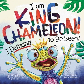 Hardcover I Am King Chameleon! I Demand to Be Seen! Book