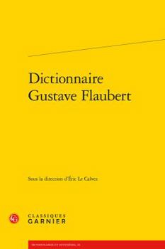 Paperback Dictionnaire Gustave Flaubert [French] Book