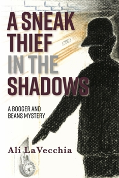 Paperback A Sneak Thief in the Shadows: A Booger and Beans Mystery (Book 11) Book