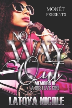 Paperback No Way Out: Memoirs of a Hustla's Girl Book