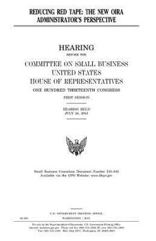 Paperback Reducing red tape: the new OIRA administrator's perspective Book