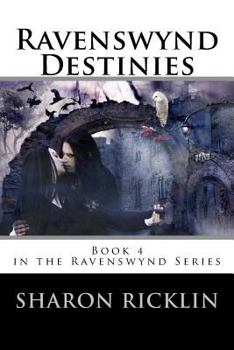 Ravenswynd Destinies - Book #4 of the Ravenswynd