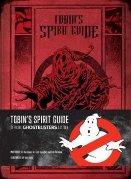 Hardcover Tobin's Spirit Guide: Official Ghostbusters Edition Book