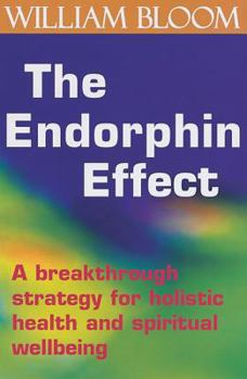 Paperback The Endorphin Effect: A Breakthrough Strategy for Holistic Health and Spiritual Wellbeing Book