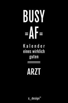 Kalender für Ärzte / Arzt / Ärztin: Immerwährender Kalender / 365 Tage Tagebuch / Journal [3 Tage pro Seite] für Notizen, Planung / Planungen / Planer, Erinnerungen, Sprüche (German Edition)