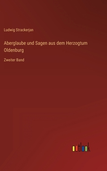 Hardcover Aberglaube und Sagen aus dem Herzogtum Oldenburg: Zweiter Band [German] Book