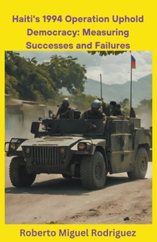 Paperback Haiti's 1994 Operation Uphold Democracy: Measuring Successes and Failures Book