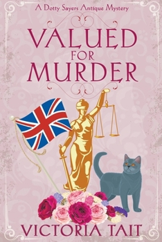 Valued for Murder - Book #2 of the Dotty Sayers Antique Mystery