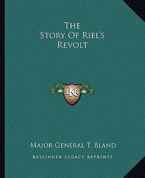 Paperback The Story Of Riel's Revolt Book