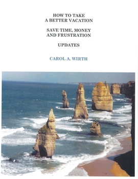 Paperback How to Take A Better Vacation Save Time, Money and Frustration Updates Book